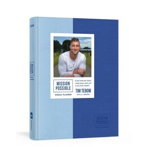 Mission Possible Weekly Planner By Tim Tebow